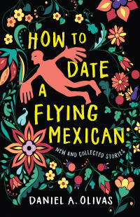 صورة الغلاف: How to Date a Flying Mexican 9781647790363