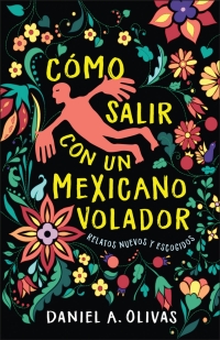 Cover image: Cómo Salir con un Mexicano Volador 9781647790806