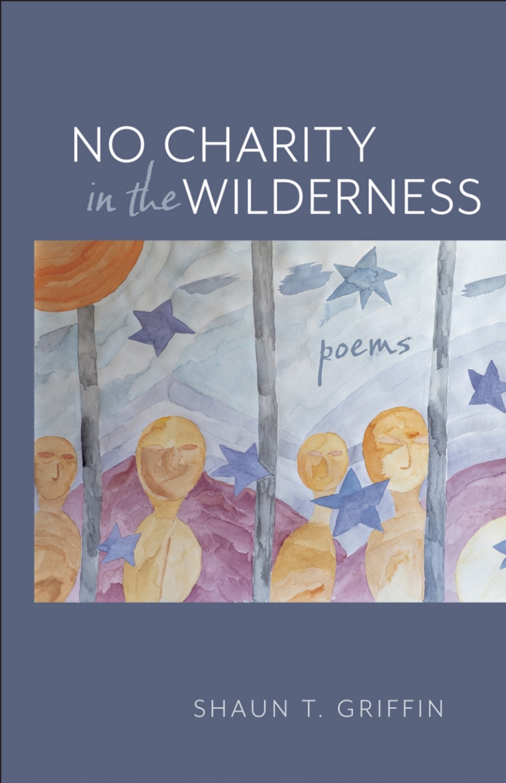 No Charity in the Wilderness Poems