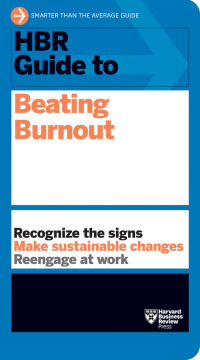 Cover image: HBR Guide to Beating Burnout 9781647820008