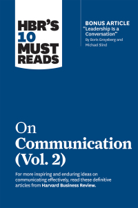 Omslagafbeelding: HBR's 10 Must Reads on Communication, Vol. 2 (with bonus article "Leadership Is a Conversation" by Boris Groysberg and Michael Slind) 9781647820954