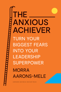 Cover image: The Anxious Achiever 9781647822538