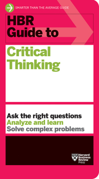 表紙画像: HBR Guide to Critical Thinking 9781647824464