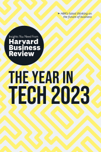 Cover image: The Year in Tech, 2023: The Insights You Need from Harvard Business Review 9781647824525