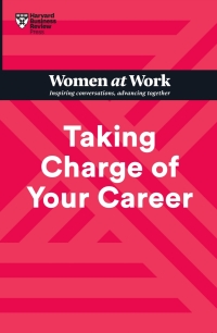 Cover image: Taking Charge of Your Career (HBR Women at Work Series) 9781647824648