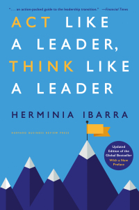 Cover image: Act Like a Leader, Think Like a Leader, Updated Edition of the Global Bestseller, With a New Preface 9781647825546