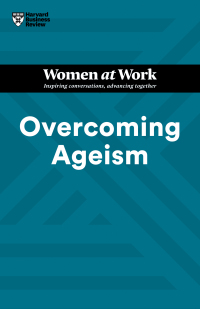 Omslagafbeelding: Overcoming Ageism (HBR Women at Work Series) 1st edition 9781647825812