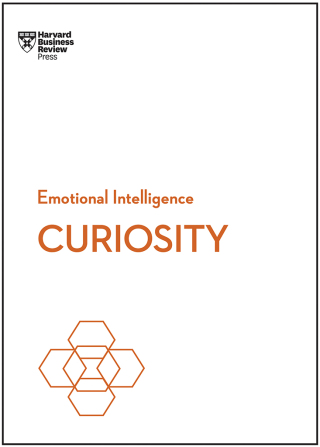 Cover image: Curiosity (HBR Emotional Intelligence Series) 1st edition 9781647826840