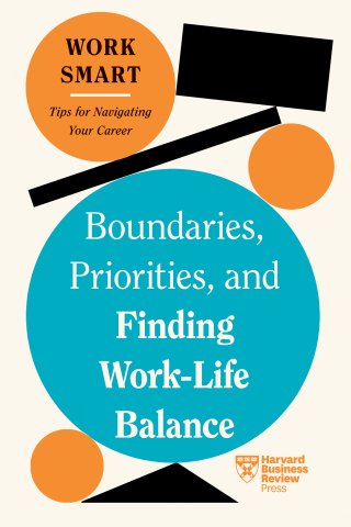 Omslagafbeelding: Boundaries, Priorities, and Finding Work-Life Balance (HBR Work Smart Series) 9781647827083