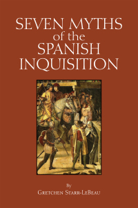 صورة الغلاف: Seven Myths of the Spanish Inquisition 9781647921309