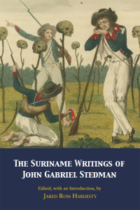 Cover image: The Suriname Writings of John Gabriel Stedman 9781647921545