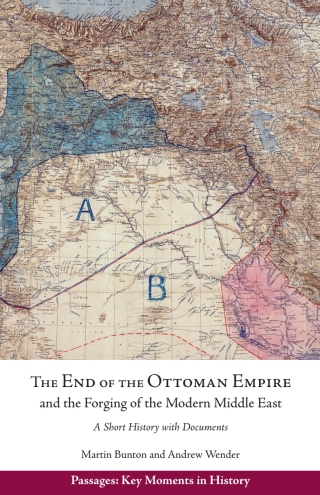 Cover image: The End of the Ottoman Empire and the Forging of the Modern Middle East 9781647922078