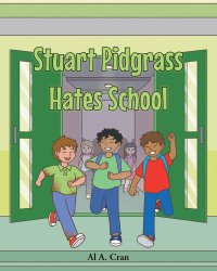 Imagen de portada: Stuart Pidgrass Hates School 9781648013423