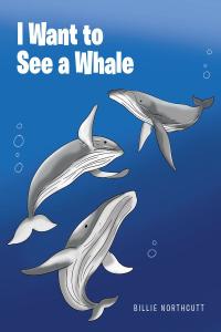 Imagen de portada: I Want to See a Whale 9781648015212