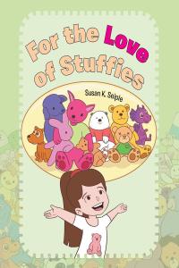 صورة الغلاف: For the Love of Stuffies 9781648015359