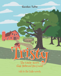 Imagen de portada: Tristy the Little Acorn that Believed He Could 9781648016431