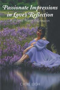 Cover image: Passionate Impressions in Love's Reflection 9781648017247