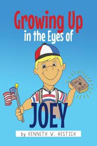 Cover image: Growing Up in the Eyes of Joey 9781648018213