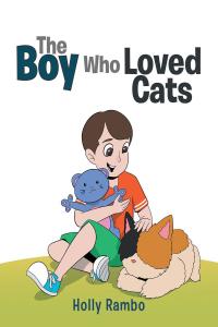 Cover image: The Boy Who Loved Cats 9781648018312