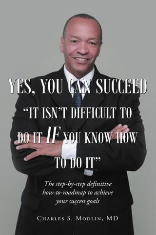 Cover image: Yes, You Can Succeed: It Isn't Difficult to Do it IF You Know How to Do It 9781648018374