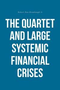 Cover image: The Quartet and Large Systemic Financial Crises 9781648018527