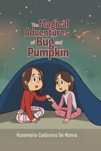 表紙画像: The Magical Adventures of Bug and Pumpkin 9781648019890