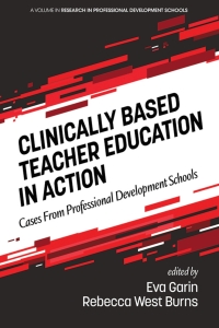 Cover image: Clinically Based Teacher Education in Action: Cases from Professional Development Schools 9781648020018