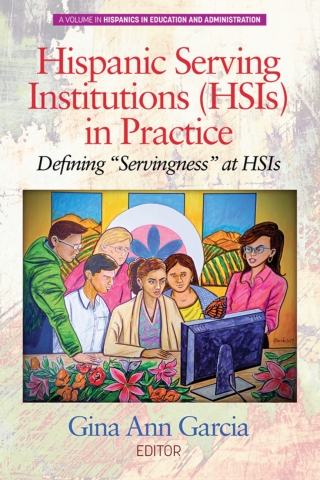 Cover image: Hispanic Serving Institutions (HSIs) in Practice: Defining "Servingness" at HSIs 9781648020162
