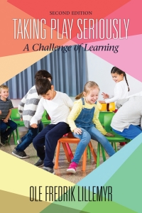 Cover image: Taking Play Seriously (2nd Ed.): A Challenge of Learning 2nd edition 9781648020674