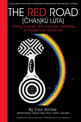 Imagen de portada: The Red Road (Čhaŋkú Lúta): Linking Diversity and Inclusion Initiatives to Indigenous Worldview 9781648020797