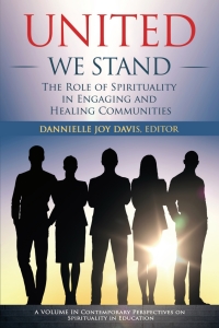 Cover image: United We Stand: The Role of Spirituality in Engaging and Healing Communities 9781648020858