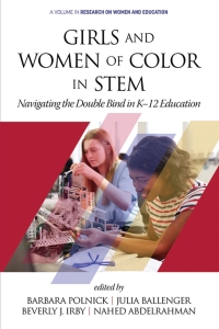 Imagen de portada: Girls and Women of Color In STEM: Navigating the Double Bind in K-12 Education 9781648020971