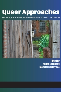 Cover image: Queer Approaches: Emotion, Expression and Communication in the Classroom 9781648021466