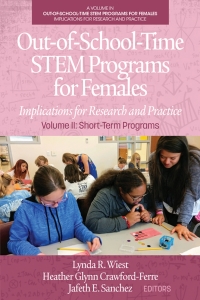 Omslagafbeelding: Out-of-School-Time STEM Programs for Females: Implications for Research and Practice Volume II: Short-Term Programs 9781648021497