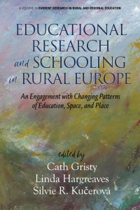 Cover image: Educational Research and Schooling in Rural Europe: An Engagement with Changing Patterns of Education, Space and Place 9781648021633