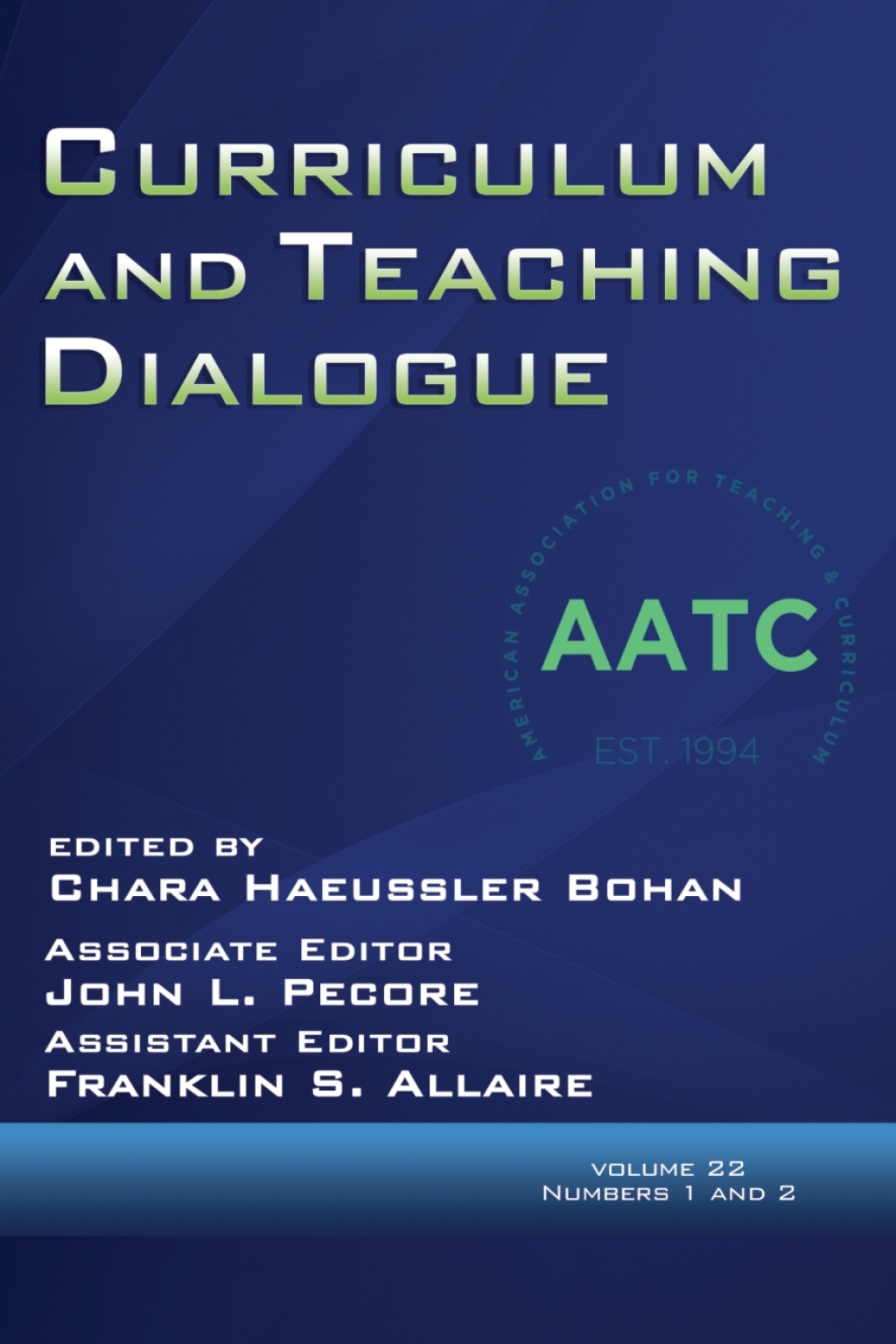 Curriculum and Teaching Dialogue: Volume 22, Numbers 1 & 2, 2020