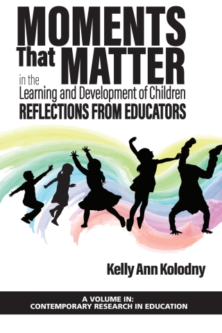 表紙画像: Moments that Matter in the Learning and Development of Children: Reflections from Educators 9781648021985