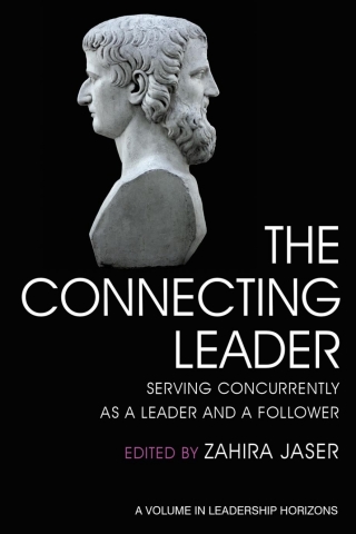 Cover image: The Connecting Leader: Serving Concurrently as a Leader and a Follower 9781648022043