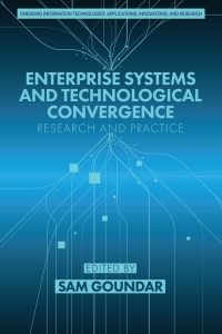 Cover image: Enterprise Systems and Technological Convergence: Research and Practice 9781648023415