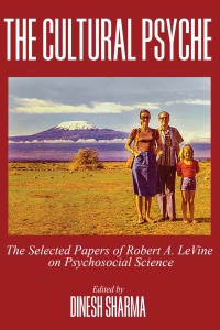 Cover image: The Cultural Psyche: The Selected Papers of Robert A. LeVine on Psychosocial Science 9781648024122