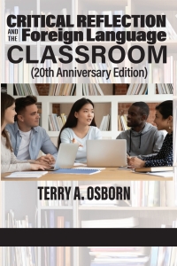 صورة الغلاف: Critical Reflection and the Foreign Language Classroom: (20th Anniversary Edition) 9781648024184