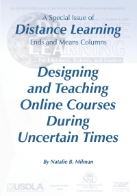 Cover image: Designing and Teaching Online Courses During Uncertain Times: A Special Issue of Distance Learning Ends and Means Columns, Distance Learning - Volume 17 #4 9781648024412