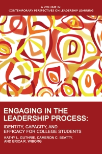 Omslagafbeelding: Engaging in the Leadership Process: Identity, Capacity, and Efficacy for College Students 9781648024658