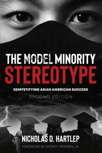 表紙画像: The Model Minority Stereotype: Demystifying Asian American Success (Second Edition) 2nd edition 9781648024771