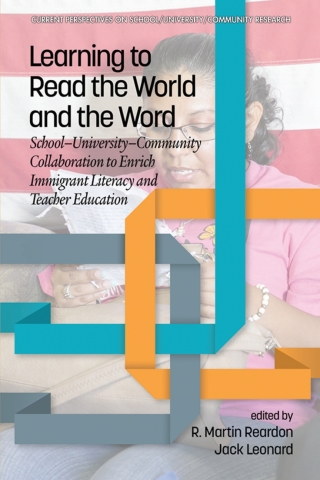 Cover image: Learning to Read the World and the Word: School-University-Community Collaboration to Enrich Immigrant Literacy and Teacher Education 9781648025358