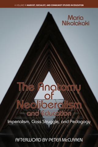 Cover image: The Anatomy of Neoliberalism and Education: Imperialism, Class Struggle, and Pedagogy 9781648025815