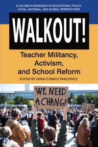 Cover image: Walkout!: Teacher Militancy, Activism, and School Reform 9781648025990