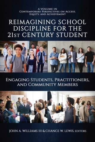 Cover image: Reimagining School Discipline for the 21st Century Student: Engaging Students, Practitioners, and Community Members 9781648026478