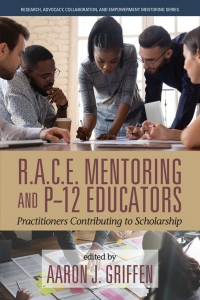 Omslagafbeelding: R.A.C.E. Mentoring and P-12 Educators: Practitioners Contributing to Scholarship 9781648026874