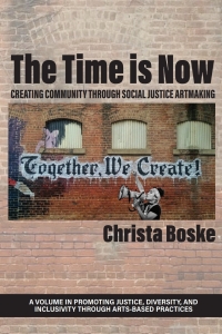 Imagen de portada: The Time is Now: Creating Community Through Social Justice Artmaking 9781648027017